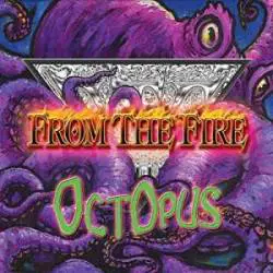 From The Fire : Octopus